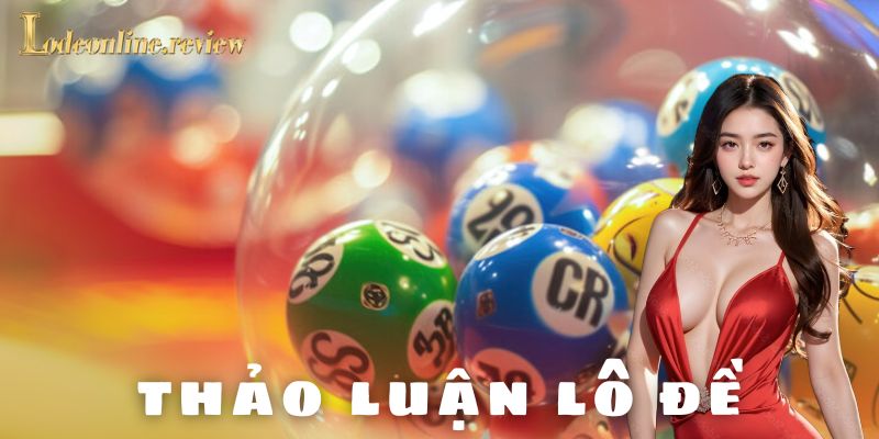 Ví dụ thực tế khi thảo luận lô đề