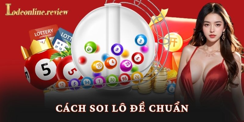 Cách Soi Lô Đề Chuẩn - Lô đề online