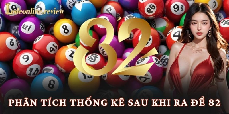 Phân tích thống kê sau khi ra đề 82