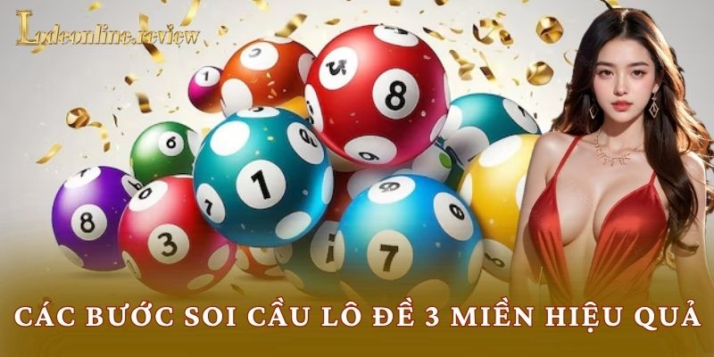 Các bước soi cầu lô đề 3 miền hiệu quả