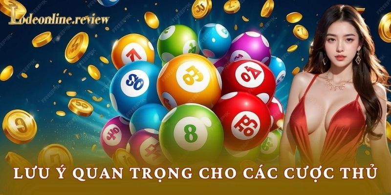 Lưu ý quan trọng cho các cược thủ