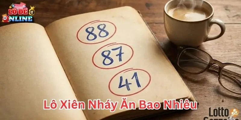 Lô xiên nháy ăn bao nhiêu so với lô xiên thường