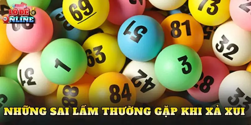 Những sai lầm thường gặp khi xả xui