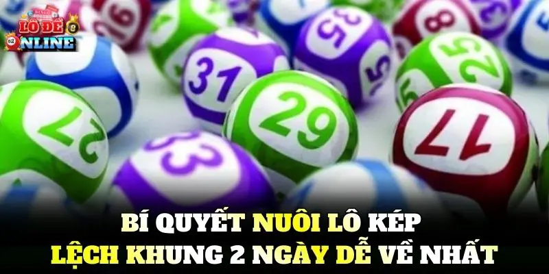 Bí quyết nuôi lô kép lệch khung 2 ngày dễ về nhất