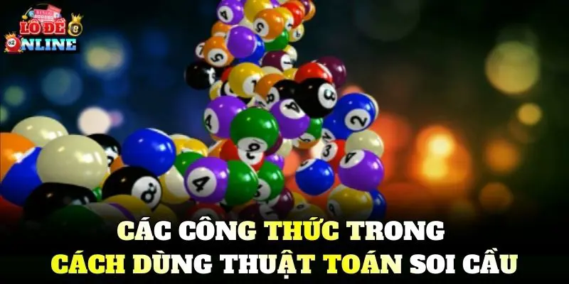 Các công thức trong Cách Dùng Thuật Toán Soi Cầu