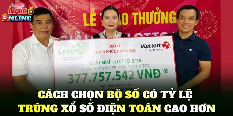 Cách chọn bộ số có tỷ lệ trúng xổ số điện toán cao hơn