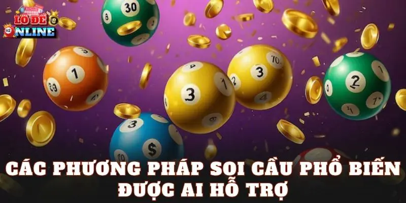 Các phương pháp soi cầu phổ biến được AI hỗ trợ