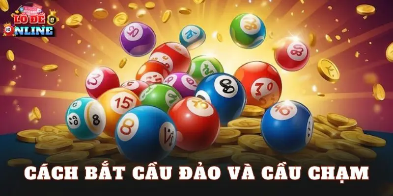 Cách bắt cầu đảo và cầu chạm