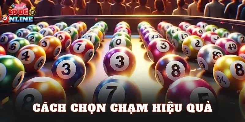 Cách chọn chạm hiệu quả
