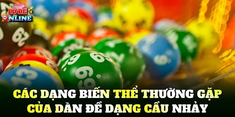 Các dạng biến thể thường gặp của dàn đề dạng cầu nhảy