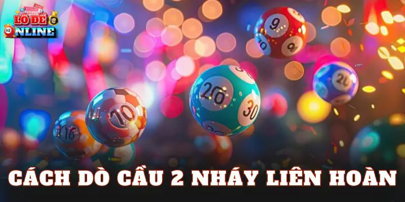 Cách Dò Cầu 2 Nháy Liên Hoàn