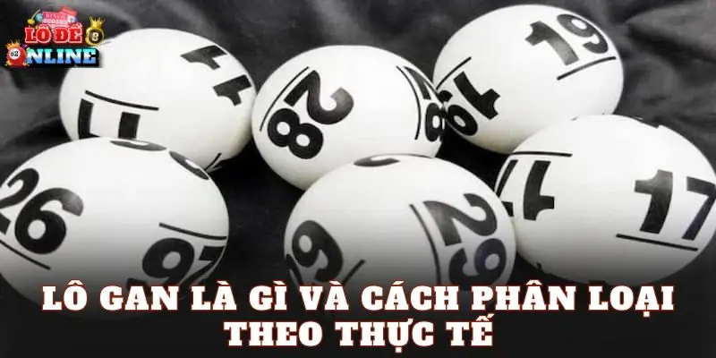 Lô gan là gì và cách phân loại theo thực tế