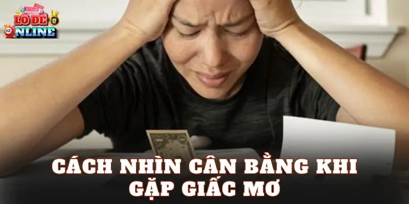 Cách nhìn cân bằng khi gặp giấc mơ