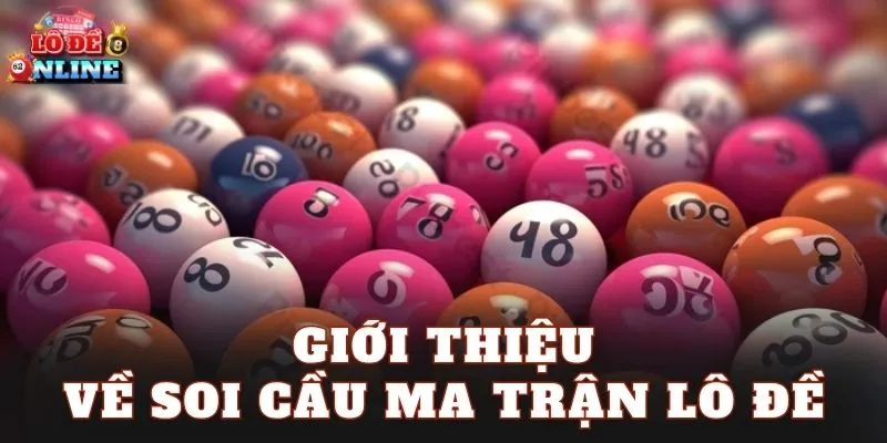 Giới thiệu về soi cầu ma trận lô đề
