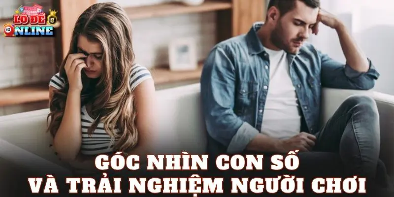 Góc nhìn con số và trải nghiệm người chơi