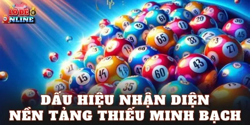 Dấu hiệu nhận diện nền tảng thiếu minh bạch