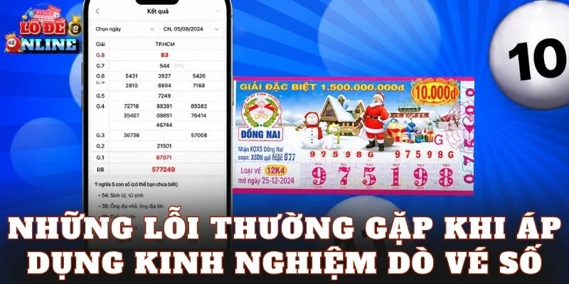 Những lỗi thường gặp khi áp dụng kinh nghiệm dò vé số
